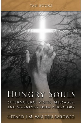 Hungry Souls: Supernatural Visits, Messages, and Warnings from Purgatory