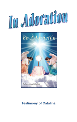 In Adoration: Testimony of Catalina