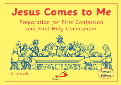 Jesus Comes to Me: Preparation for First Confession and First Holy Communion (REV ED 2015)