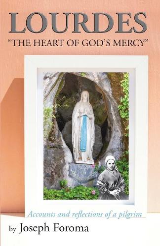 LOURDES: The Heart of God's Mercy