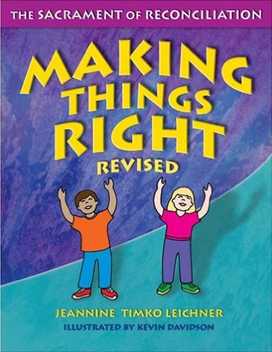 Making Things Right: The Sacrament of Reconciliation (Revised)