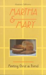 Martha & Mary: Meeting Christ as Friend