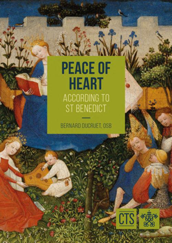 Peace of Heart: According to St. Benedict
