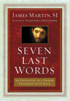 Seven Last Words - An Invitation to a Deeper Friendship with Jesus