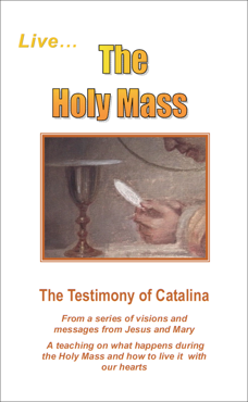 Live...The Holy Mass: The Testimony of Catalina