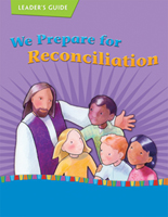 	We Prepare for Reconciliation: Leader's Guide