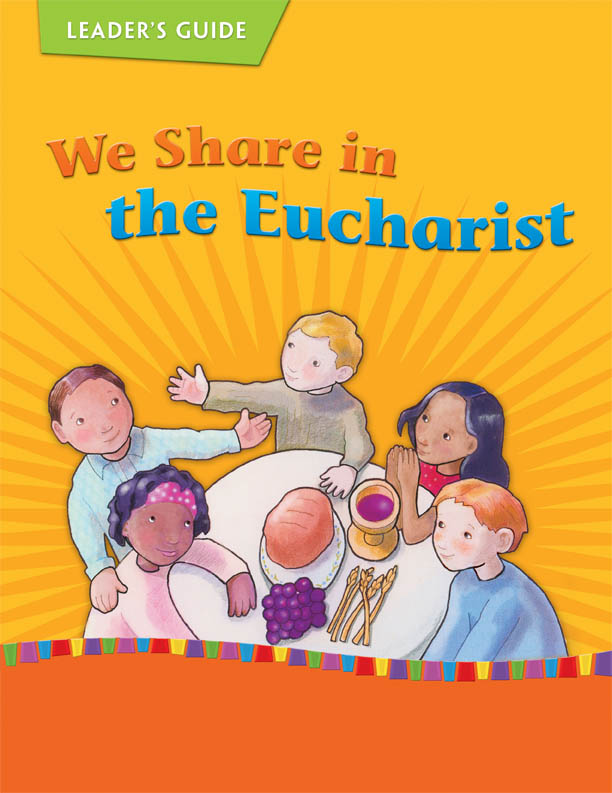 We Share in the Eucharist: Leader's Guide